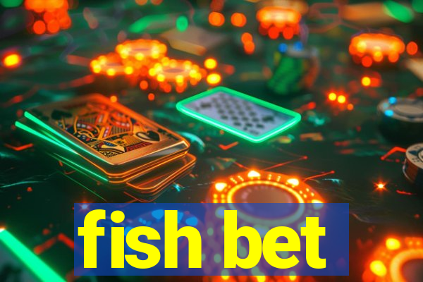 fish bet